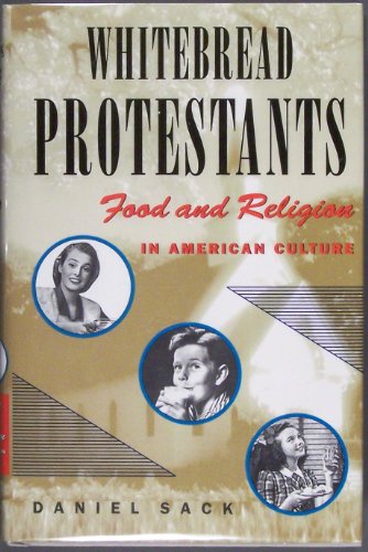 cover image Whitebread Protestants: Food and Religion in American Culture