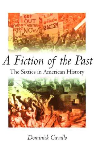 cover image A Fiction of the Past: The Sixties in American History