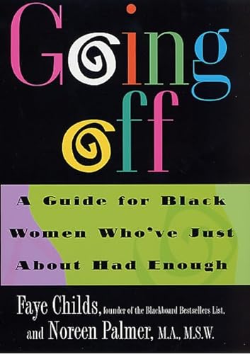 cover image GOING OFF: A Guide for Black Women Who've Just About Had Enough
