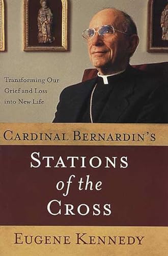 cover image CARDINAL BERNARDIN'S STATIONS OF THE CROSS: Transforming Our Grief and Loss into New Life