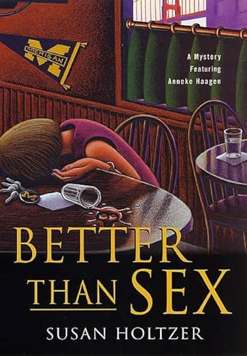 cover image BETTER THAN SEX: A Mystery Featuring Anneke Haagen