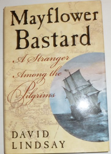 cover image MAYFLOWER BASTARD: A Stranger Among the Pilgrims