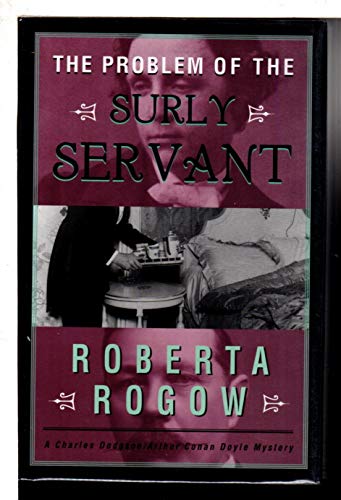 cover image THE PROBLEM OF THE SURLY SERVANT: A Charles Dodgson/Arthur Conan Doyle Mystery