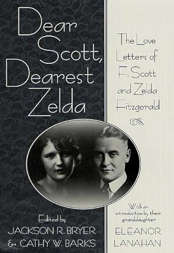 cover image DEAR SCOTT, DEAREST ZELDA: The Love Letters of F. Scott and Zelda Fitzgerald