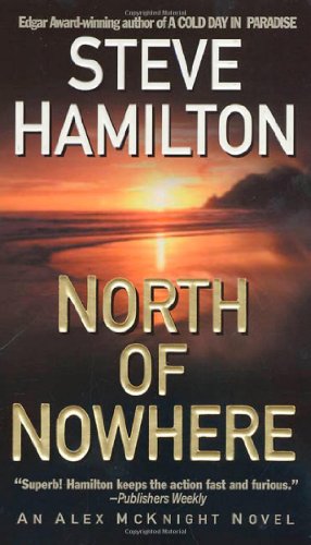 cover image NORTH OF NOWHERE: An Alex McKnight Mystery