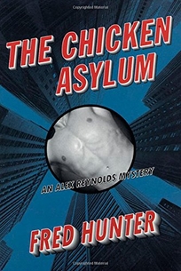 THE CHICKEN ASYLUM: An Alex Reynolds Mystery