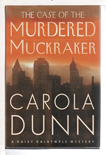 cover image THE CASE OF THE MURDERED MUCKRAKER: A Daisy Dalrymple Mystery