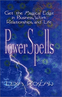 POWER SPELLS: Get the Magical Edge in Business