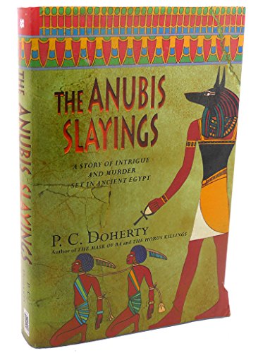 cover image THE ANUBIS SLAYINGS: A Story of Intrigue and Murder Set in Ancient Egypt
