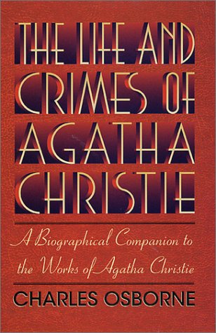 cover image THE LIFE AND CRIMES OF AGATHA CHRISTIE: A Biographical Companion to the Works of Agatha Christie