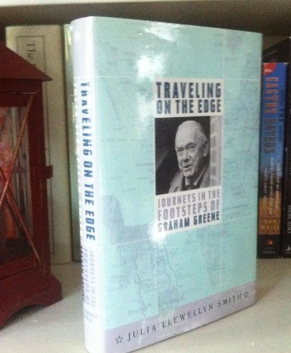 cover image TRAVELING ON THE EDGE: Journeys in the Footsteps of Graham Greene