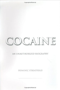 COCAINE: An Unauthorized Biography