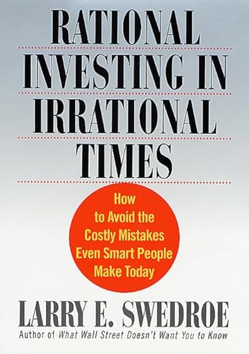 cover image RATIONAL INVESTING IN IRRATIONAL TIMES: How to Avoid the Costly Mistakes Even Smart People Make Today