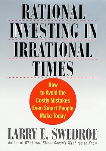 cover image RATIONAL INVESTING IN IRRATIONAL TIMES: How to Avoid the Costly Mistakes Even Smart People Make Today
