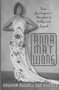 ANNA MAY WONG: From Laundryman's Daughter to Hollywood Legend