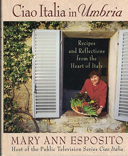 cover image CIAO ITALIA IN UMBRIA: Recipes and Reflections from the Heart of Italy