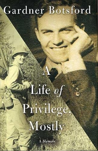 cover image A LIFE OF PRIVILEGE, MOSTLY: A Memoir