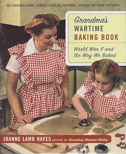 cover image Grandma's Wartime Baking Book: World War II and the Way We Baked