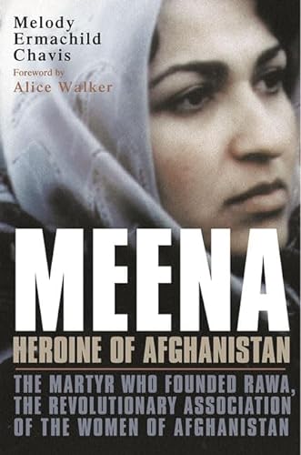 cover image Meena, Heroine of Afghanistan: The Martyr Who Founded RAWA, the Revolutionary Association of the Women of Afghanistan