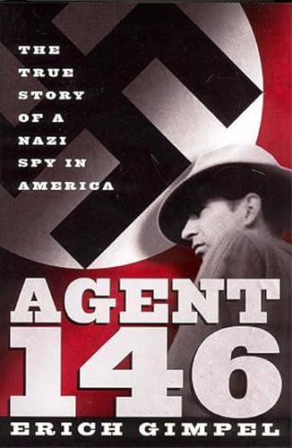 cover image AGENT 146: The True Story of a Nazi Spy in America