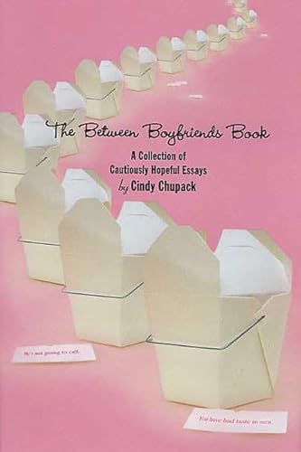 cover image The Between Boyfriends Book: A Collection of Cautiously Hopeful Essays