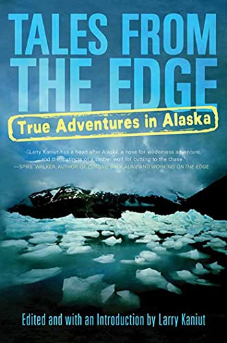 cover image Tales from the Edge: True Adventures in Alaska