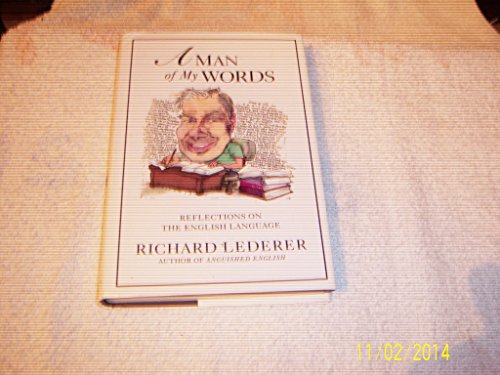 cover image A MAN OF MY WORDS: Reflections on the English Language
