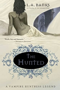 THE HUNTED: A Vampire Huntress Legend