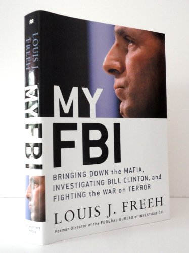 cover image My FBI: Bringing Down the Mafia, Investigating Bill Clinton, and Fighting the War on Terror