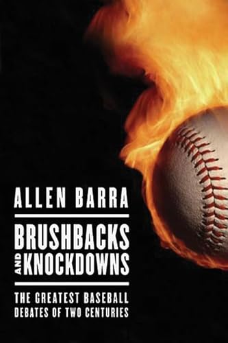 cover image BRUSHBACKS AND KNOCKDOWNS: The Greatest Baseball Debates of Two Centuries