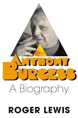 cover image ANTHONY BURGESS: A Biography