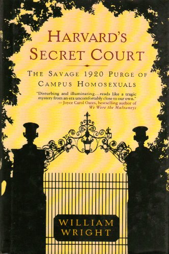 cover image Harvard's Secret Court: The Savage 1920 Purge of Campus Homosexuals