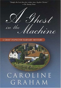 A GHOST IN THE MACHINE: A Chief Inspector Barnaby Mystery