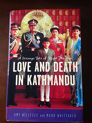 cover image LOVE AND DEATH IN KATHMANDU: A Strange Tale of Royal Murder