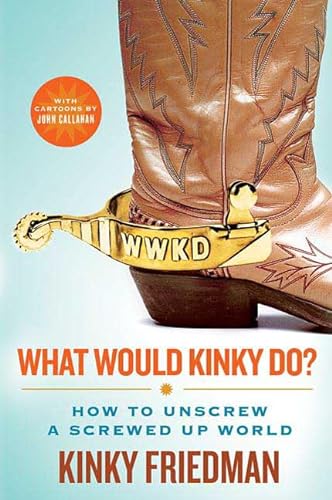 cover image What Would Kinky Do? How to Unscrew a Screwed-Up World