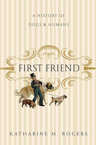 cover image First Friends: A History of Dogs and Humans