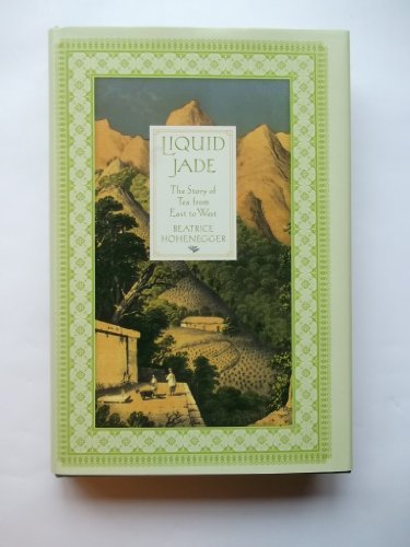 cover image Liquid Jade: The Story of Tea from East to West