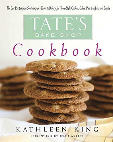 cover image TATE'S BAKE SHOP COOKBOOK: The Best Recipes from Southampton's Favorite Bakery for Homestyle Cookies, Cakes, Pies, Muffins, and Breads