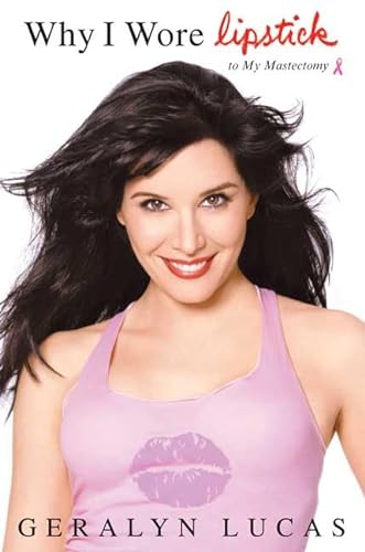 cover image WHY I WORE LIPSTICK TO MY MASTECTOMY