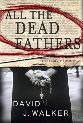 cover image ALL THE DEAD FATHERS: A Wild Onion, LTD., Mystery