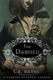 The Damned: A Vampire Huntress Legend