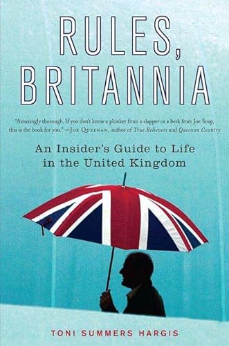 cover image Rules, Britannia: An Insider's Guide to Life in the United Kingdom