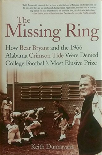 cover image The Missing Ring: How Bear Bryant and the 1966 Alabama Crimson Tide Were Denied College Football's Most Elusive Prize