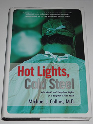 cover image HOT LIGHTS, COLD STEEL: True Stories from a Surgeon's First Year