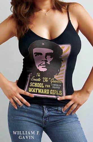 cover image The Ernesto Che Guevara School for Wayward Girls