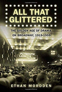 All That Glittered: The Golden Age of Drama on Broadway
