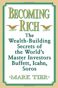 Becoming Rich: The Wealth-Building Secrets of the World's Master Investors Buffett