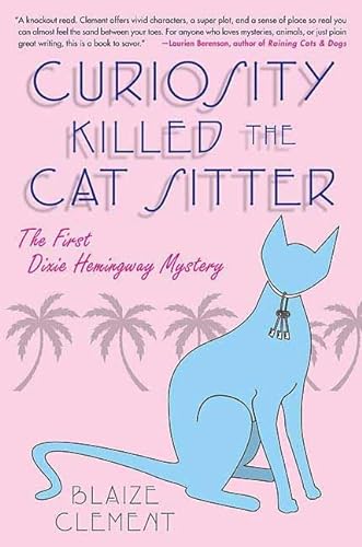 cover image Curiosity Killed the Cat Sitter: The First Dixie Hemingway Mystery
