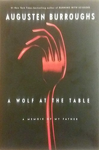 cover image A Wolf at the Table: A Memoir of My Father