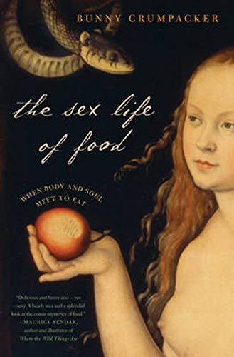 cover image The Sex Life of Food: When Body and Soul Meet to Eat